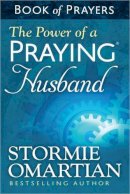 Stormie Omartian - The Power of a Praying Husband Book of Prayers - 9780736957632 - V9780736957632