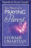 Stormie Omartian - The Power of a Praying® Parent Prayer and Study Guide - 9780736957731 - V9780736957731
