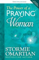 Stormie Omartian - The Power of a Praying Woman - 9780736957762 - V9780736957762