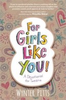 Wynter Pitts - For Girls Like You: A Devotional for Tweens - 9780736961752 - V9780736961752