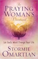 Stormie Omartian - The Praying Woman's Devotional: Let God's Word Change Your Life - 9780736963411 - V9780736963411