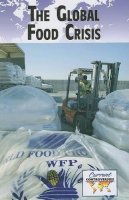 Uma Kukathas (Ed.) - The Global Food Crisis (Current Controversies (Paperback)) - 9780737746129 - V9780737746129