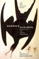 Gerald Weissmann - Darwin's Audubon: Science and the Liberal Imagination - 9780738205977 - KAC0004154