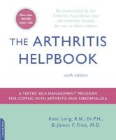 Lorig, Kate, Fries, James F. - The Arthritis Helpbook: A Tested Self-Management Program for Coping with Arthritis and Fibromyalgia - 9780738210384 - V9780738210384