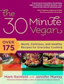Jennifer Murray - The 30-Minute Vegan: Over 175 Quick, Delicious, and Healthy Recipes for Everyday Cooking - 9780738213279 - V9780738213279