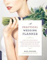 Meg Keene - A Practical Wedding Planner: A Step-by-Step Guide to Creating the Wedding You Want with the Budget You´ve Got (without Losing Your Mind in the Process) - 9780738218427 - V9780738218427