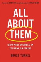 Bruce Turkel - All about Them: Grow Your Business by Focusing on Others - 9780738219202 - V9780738219202