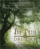 Billington, Penny - The Path of Druidry: Walking the Ancient Green Way - 9780738723464 - V9780738723464
