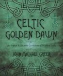 Greer, John Michael - The Celtic Golden Dawn - 9780738731551 - V9780738731551