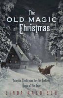Linda Raedisch - Old Magic of Christmas - 9780738733340 - V9780738733340
