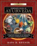 Hans H. Rhyner - Llewellyn´s Complete Book of Ayurveda: A Complete Resource for the Understanding and Practice of Traditional Indian Medicine - 9780738748689 - V9780738748689