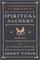 Tyson, Jenny, Tyson, Donald - Spiritual Alchemy: Scrying, Spirit Communication, and Alchemical Wisdom - 9780738749761 - V9780738749761