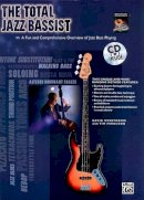 U.s. Alfred Publishing Co Inc. - The Total Jazz Bassist: A Fun and Comprehensive Overview of Jazz Bass Playing, Book & Online Audio - 9780739043110 - V9780739043110