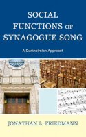 Jonathan L. Friedmann - Social Functions of Synagogue Song: A Durkheimian Approach - 9780739168318 - V9780739168318
