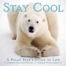 Jonathan Chester - Stay Cool: A Polar Bear´s Guide to Life - 9780740791376 - V9780740791376