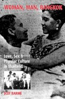 Scot Barmé - Woman, Man, Bangkok: Love, Sex, and Popular Culture in Thailand - 9780742501560 - V9780742501560