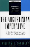 William E. Connolly - The Augustinian Imperative: A Reflection on the Politics of Morality - 9780742521476 - V9780742521476