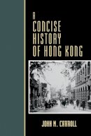 John M. Carroll - A Concise History of Hong Kong - 9780742534223 - V9780742534223