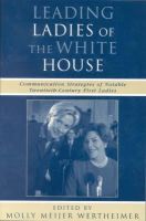 Molly M Wertheimer - Leading Ladies of the White House - 9780742536722 - V9780742536722