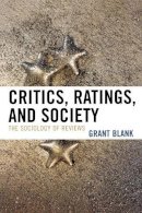 Grant Blank - Critics, Ratings and Society - 9780742547032 - V9780742547032