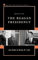 John Ehrman - Debating the Reagan Presidency - 9780742561397 - V9780742561397