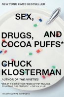 Chuck Klosterman - Sex, Drugs, and Cocoa Puffs - 9780743236010 - V9780743236010