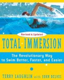 Terry Laughlin - Total Immersion: The Revolutionary Way To Swim Better, Faster, and Easier - 9780743253437 - V9780743253437