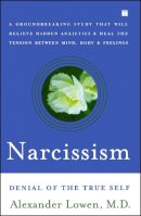 Alexander Lowen - Narcissism: Denial of the True Self - 9780743255431 - V9780743255431