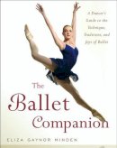 Minden, Eliza Gaynor - The Ballet Companion - 9780743264075 - V9780743264075