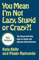 Kate Kelly - You Mean I'm Not Lazy, Stupid or Crazy?! - 9780743264488 - V9780743264488
