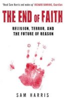 Sam Harris - The End of Faith - Religion, Terror, and the Future of Reason - 9780743268097 - V9780743268097