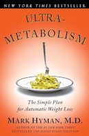 Dr. Mark Hyman - Ultrametabolism: The Simple Plan for Automatic Weight Loss - 9780743272568 - V9780743272568