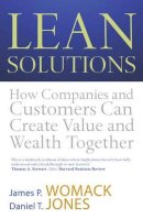 James P Womack - Lean Solutions: How Companies and Customers Can Create Value and Wealth Together - 9780743276030 - V9780743276030