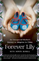 Beth Nonte Russell - Forever Lily: An Unexpected Mother's Journey to Adoption in China - 9780743292979 - KMK0004059