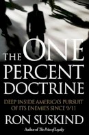 Ron Suskind - The One Percent Doctrine; Deep Inside America's Pursuit of Its Enemies since 9/11 - 9780743295680 - KCW0014186