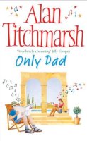 Alan Titchmarsh - Only Dad - 9780743478465 - V9780743478465