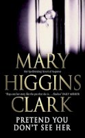 Mary Higgins Clark - Pretend You Don´t See Her - 9780743484336 - KEX0230648