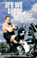 Robert Caprio - Are We There Yet?: Tales from the Never-Ending Travels of WWE Superstars - 9780743490412 - KKD0001785
