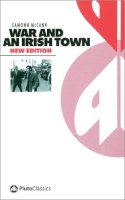Eamonn Mccann - War and an Irish Town (Pluto Classic) - 9780745307251 - 9780745307251