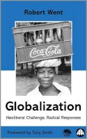 Robert Went - Globalization: Neoliberal Challenge, Radical Responses (IIRE (International Institute for Research and Education)) - 9780745314228 - V9780745314228