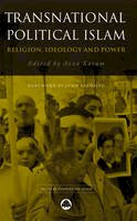 Azza Karam (Ed.) - Transnational Political Islam: Religion, Ideology and Power: Globalization, Ideology and Power (Critical Studies on Islam) - 9780745316253 - V9780745316253