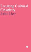 John Liep (Ed.) - Locating Cultural Creativity - 9780745317038 - V9780745317038