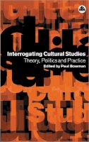 Paul Bowman (Ed.) - Interrogating Cultural Studies - 9780745317144 - V9780745317144