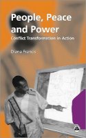 Diana Francis - People, Peace and Power: Conflict Transformation in Action - 9780745318356 - V9780745318356