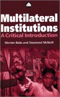 Morten Bøås - Multilateral Institutions: A Critical Introduction - 9780745319209 - V9780745319209