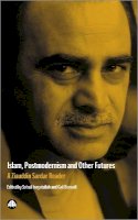 Sohail Inayatullah (Ed.) - Islam, Postmodernism and Other Futures: A Ziauddin Sardar Reader - 9780745319841 - V9780745319841
