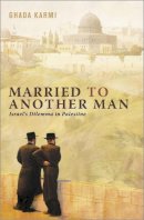 Ghada Karmi - Married to Another Man: Israel´s Dilemma in Palestine - 9780745320656 - 9780745320656