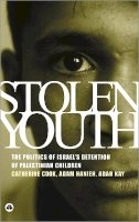 Catherine Cook - Stolen Youth: The Politics of Israel´s Detention of Palestinian Children - 9780745321615 - V9780745321615