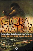 Tom Nairn - Global Matrix: Nationalism, Globalism and State-Terrorism - 9780745322902 - V9780745322902