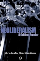 Alfredo Saad-Filho (Ed.) - Neoliberalism: A Critical Reader - 9780745322988 - V9780745322988